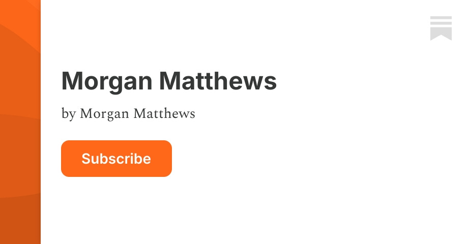 morganmatthews.substack.com
